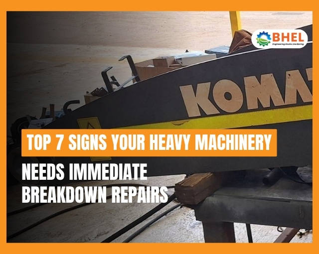 Top 7 Signs Your Heavy Machinery Needs Immediate Breakdown Repairs