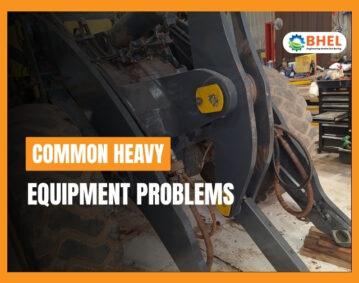 Common Heavy Equipment Problems & Repair Solutions